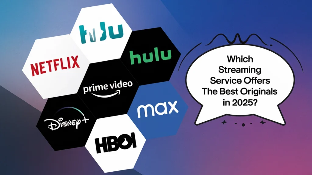 Which Streaming Service Offers the Best Originals in 2025?