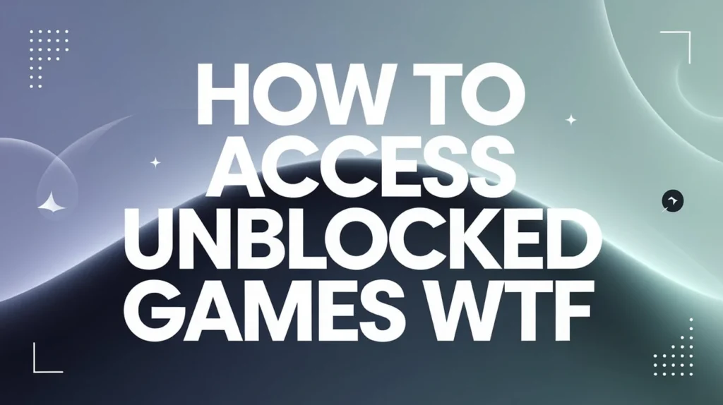 How Does Unblocked Games WTF Work?