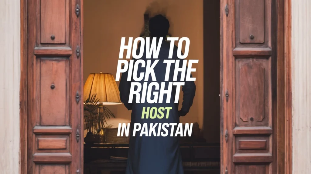 How to Pick the Right Host in Pakistan 