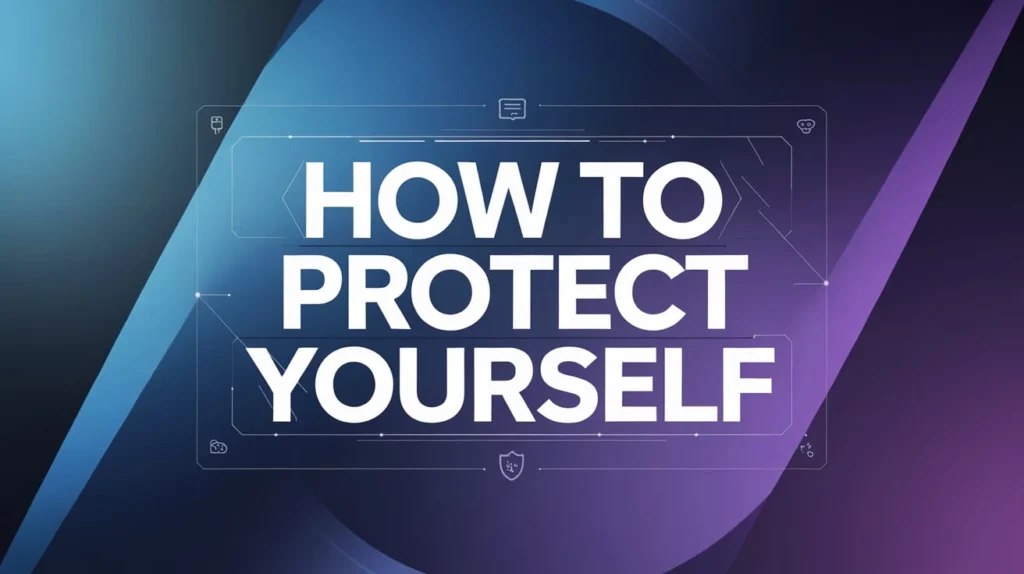 How to Protect Yourself