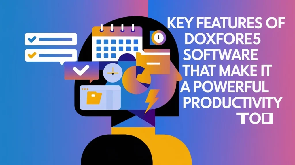 Key Features of Doxfore5 Software That Make It a Powerful Productivity Tool