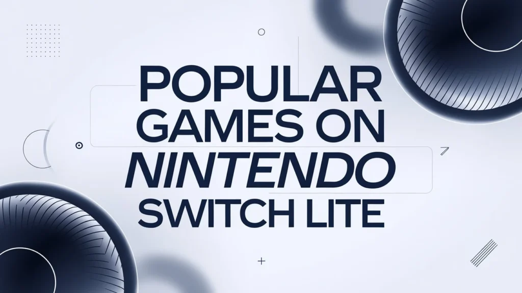 Popular Games on Nintendo Switch Lite