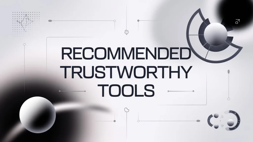 Recommended trustworthy tools