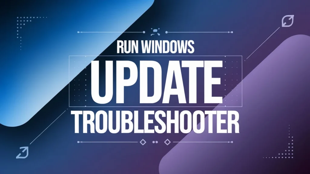 Run Windows Update Troubleshooter