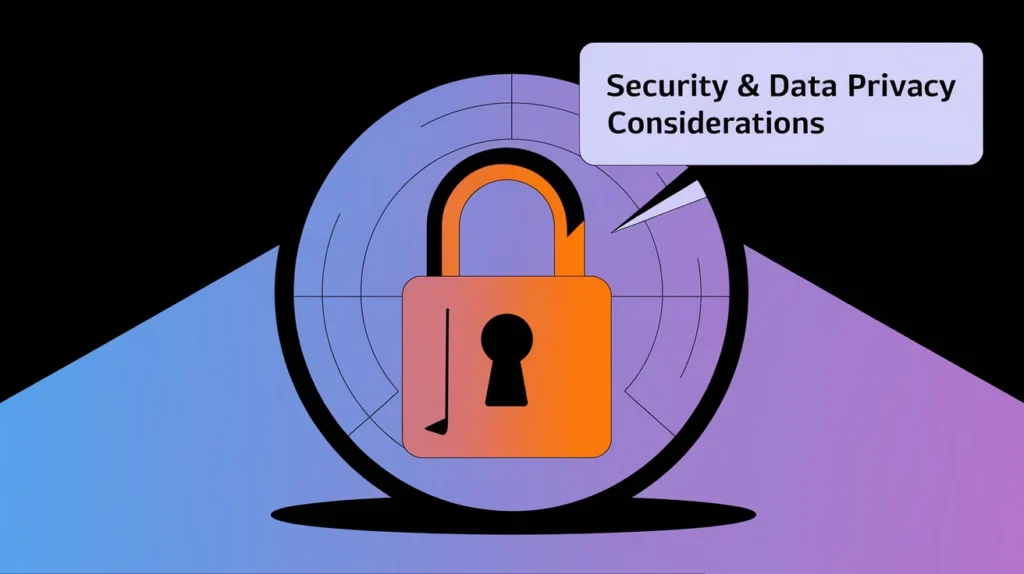 Security & Data Privacy Considerations