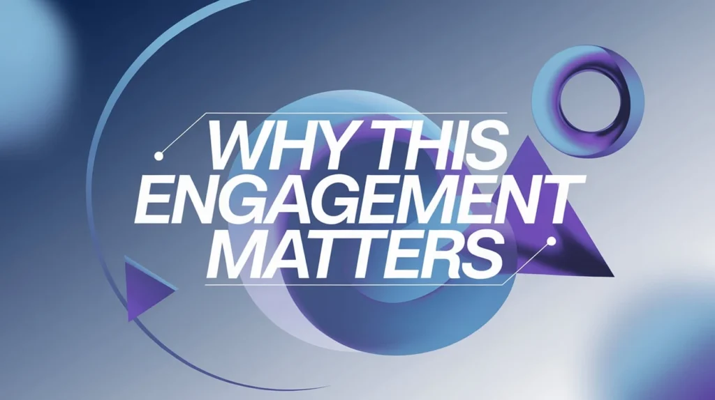 Why This Engagement Matters