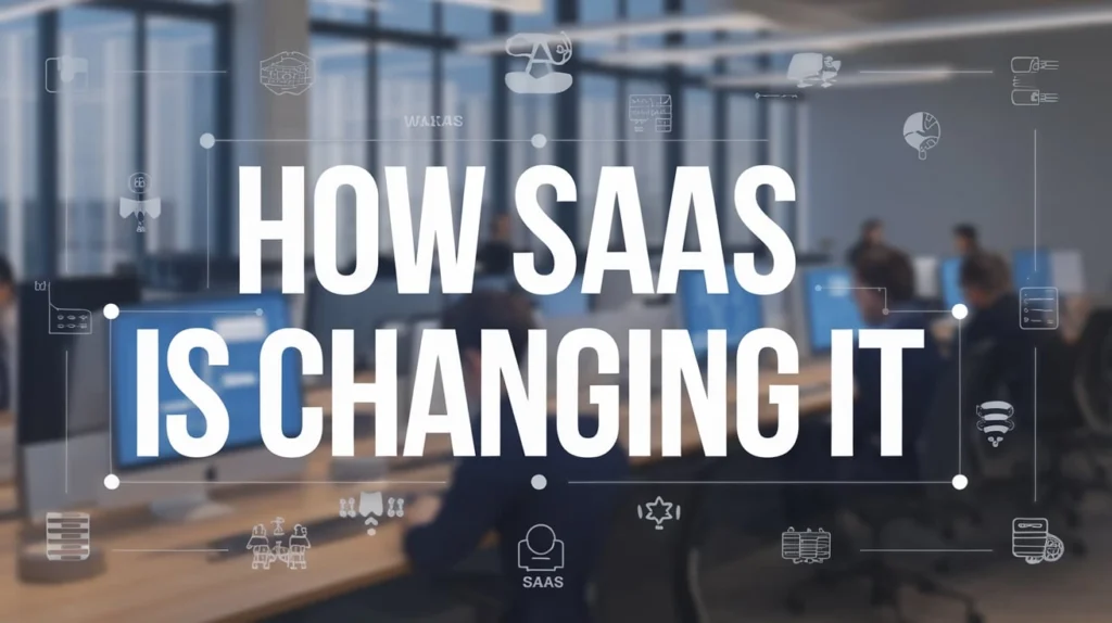 How SaaS is Changing IT