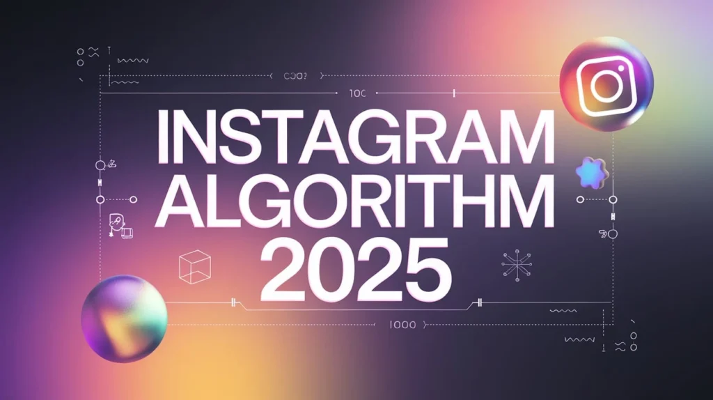 Instagram Algorithm 2025