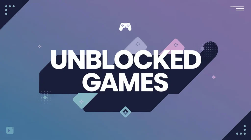 Unblocked Games